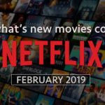 New Movies on Netflix February 2019