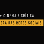 curso cinema e crítica na era das redes sociais